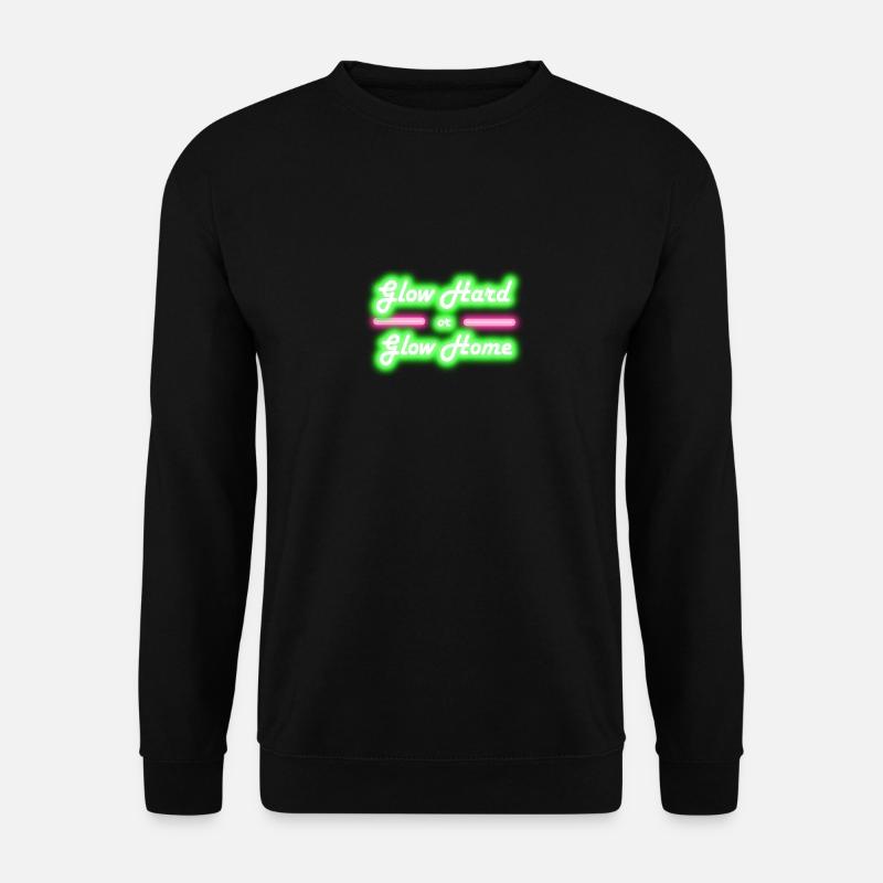 Glow Hard or Glow Home 80's Party - Unisex Pullover - Schwarz