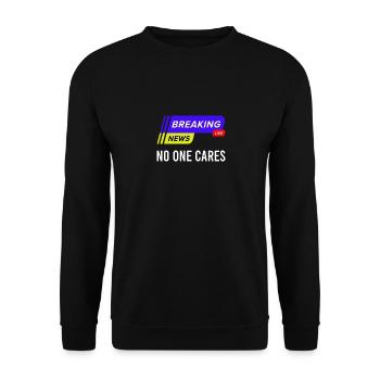 Funny Saying Breaking News No One Cares - Unisex Pullover - Schwarz - Vorne - Alina (178cm) & Michal (187cm)