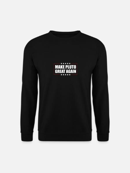 Pluto Make Pluto Great Again - Unisex Pullover - Schwarz