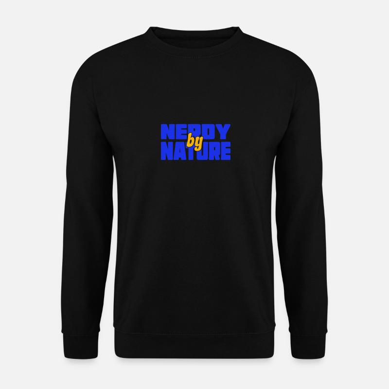 Nerd Nerdy By Nature - Unisex Sweatshirt - black
