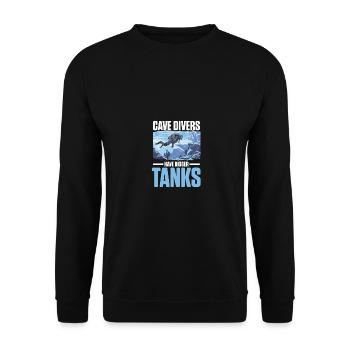 Cave Divers Have Bigger Tanks Diving Divers - Unisex Sweatshirt - black - Front - Alina (178cm) & Michal (187cm)