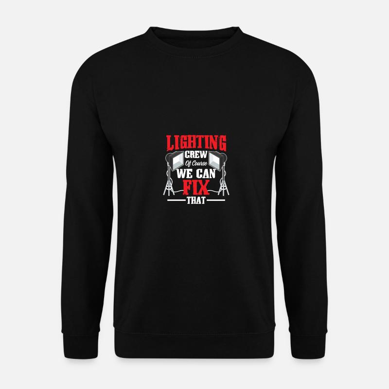 Équipe d’éclairage Bien sûr, nous pouvons réparer cela - Sweat-shirt Unisexe - noir