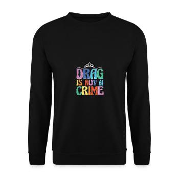 Drag Is Not A Crime LGBT LGBTQ Verbündeter Trans - Unisex Pullover - Schwarz - Vorne - Alina (178cm) & Michal (187cm)