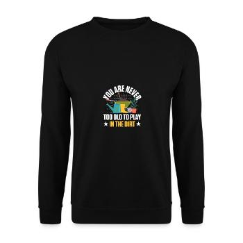 You Are Never Too Old To Play In The Dirt Gardener - Unisex Sweatshirt - black - Front - Alina (178cm) & Michal (187cm)