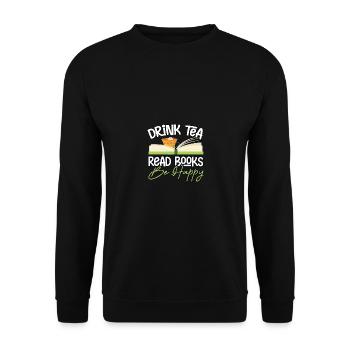 Buvez du thé Lire des livres Soyez heureux pour les amateurs de livres - Sweat-shirt Unisexe - noir - Devant - Alina (178cm) & Michal (187cm)