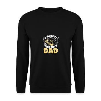O’Fishally Le meilleur papa pour les pêcheurs à la ligne - Sweat-shirt Unisexe - noir - Devant - Alina (178cm) & Michal (187cm)