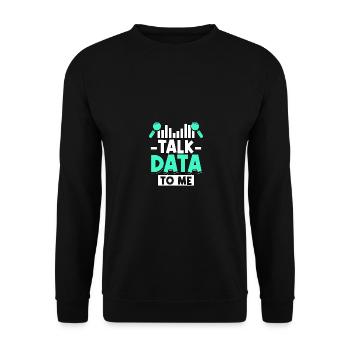 Talk Data To Me for Scientists - Unisex Sweatshirt - black - Front - Alina (178cm) & Michal (187cm)