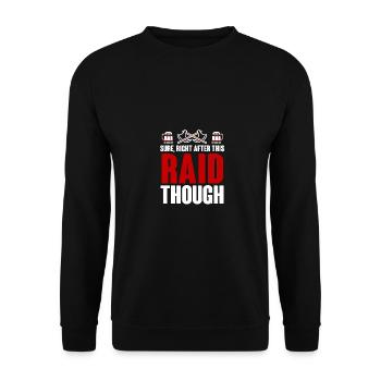 Bien sûr, juste après ce raid, pour les jeux de joueurs - Sweat-shirt Unisexe - noir - Devant - Alina (178cm) & Michal (187cm)