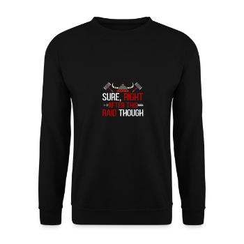 Bien sûr juste après ce raid pour Gamer Gaming - Sweat-shirt Unisexe - noir - Devant - Alina (178cm) & Michal (187cm)