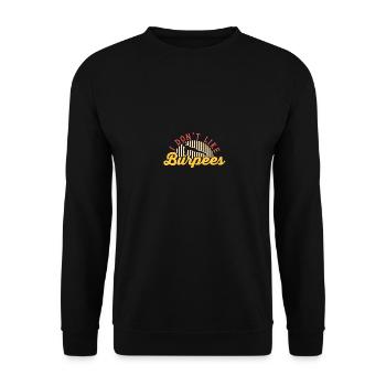 I Don't Like Burpees Workout Fitness Männer Frauen - Unisex Pullover - Schwarz - Vorne - Alina (178cm) & Michal (187cm)