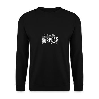 I Don't Like Burpees Workout Fitness Männer Frauen - Unisex Pullover - Schwarz - Vorne - Alina (178cm) & Michal (187cm)