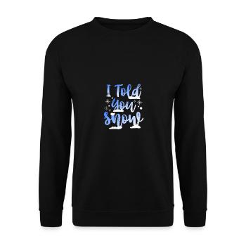 Je t’ai dit neige drôle neige d’hiver pour hommes - Sweat-shirt Unisexe - noir - Devant - Alina (178cm) & Michal (187cm)