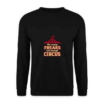 Trop de freaks Pas assez de cirque pour les amateurs de cirque - Sweat-shirt Unisexe - noir - Devant - Alina (178cm) & Michal (187cm)