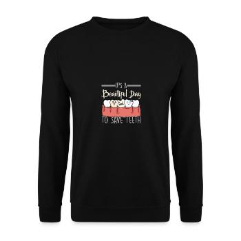 It's A Beautiful Day To Save Teeth Zahnarzt - Unisex Pullover - Schwarz - Vorne - Alina (178cm) & Michal (187cm)