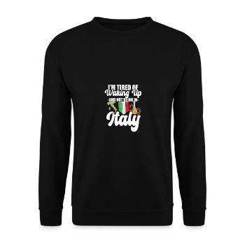 J’en ai marre de me réveiller et de ne pas être en Italie - Sweat-shirt Unisexe - noir - Devant - Alina (178cm) & Michal (187cm)