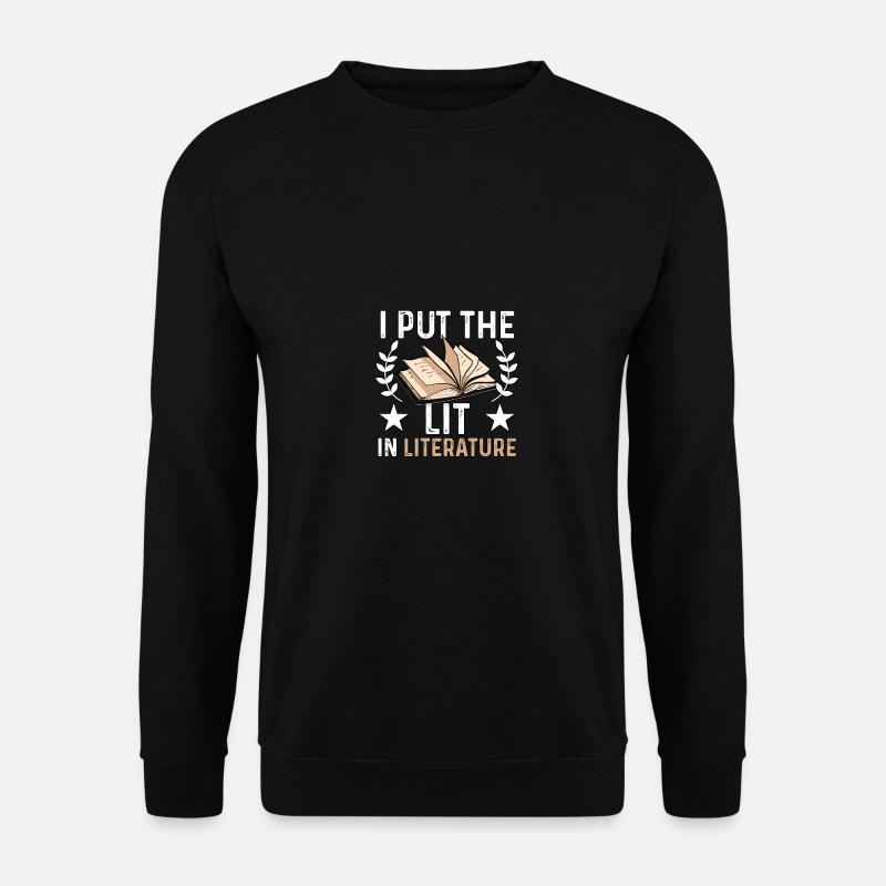 I Put The Lit In Literature Literatur Bücher Buch - Unisex Pullover - Schwarz