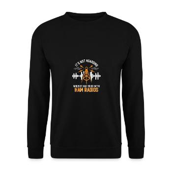 It's Not Hoarding Amateurfunk Amateur Radio - Unisex Pullover - Schwarz - Vorne - Alina (178cm) & Michal (187cm)