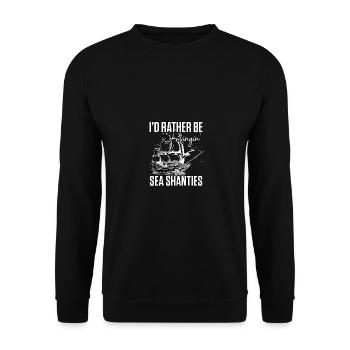 I'd Rather Be Singin Sea Shanties for - Unisex Sweatshirt - black - Front - Alina (178cm) & Michal (187cm)