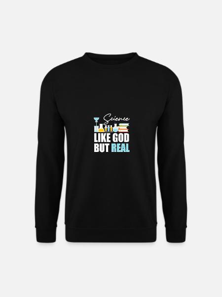 Science Like God But Real Für Atheisten - Unisex Pullover - Schwarz