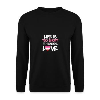 Life Is Too Short To Ignore Love Pride Lesbian - Unisex Sweatshirt - black - Front - Alina (178cm) & Michal (187cm)