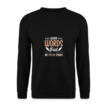 Where Words Fail My Poetry Speaks Writer - Unisex Sweatshirt - black - Front - Alina (178cm) & Michal (187cm)