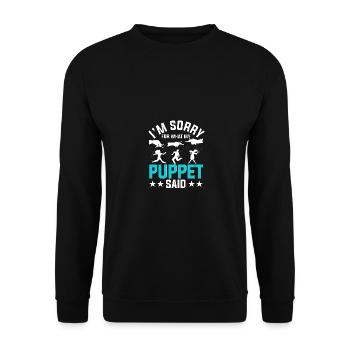 I'm Sorry For What My Puppet Said Puppenspieler - Unisex Sweatshirt - black - Front - Alina (178cm) & Michal (187cm)