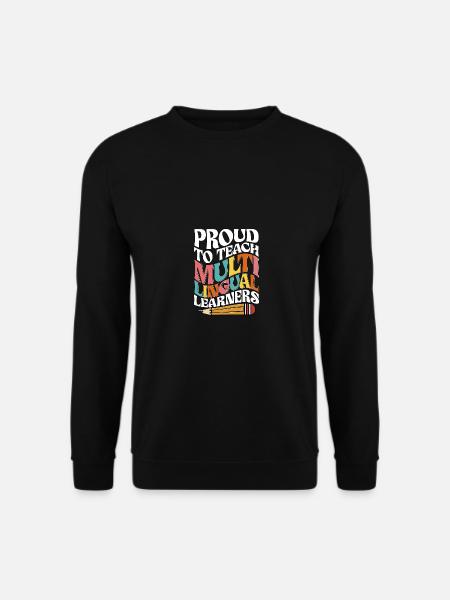Proud To Teach Multilingual Learners Für Lehrer - Unisex Pullover - Schwarz