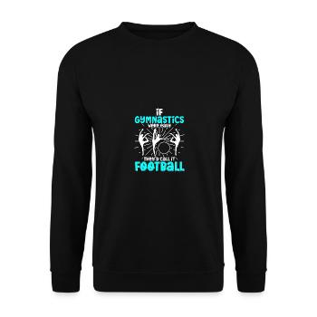 Si la gymnastique était un football facile pour les gymnastes - Sweat-shirt Unisexe - noir - Devant - Alina (178cm) & Michal (187cm)