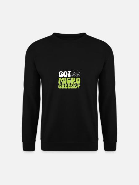 Got Microgreens Gardening Microgreen - Unisex Sweatshirt - black