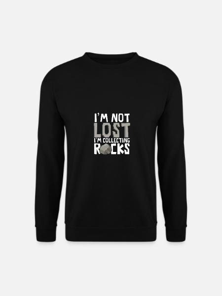 I'm Not Lost I'm Collecting Rocks Geologie für - Unisex Pullover - Schwarz