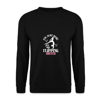 Je suis juste là pour ma sœur flipping Gymnastics - Sweat-shirt Unisexe - noir - Devant - Alina (178cm) & Michal (187cm)