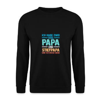 Ich Habe Zwei Titel Papa Und Stiefpapa - Unisex Pullover - Schwarz - Vorne - Alina (178cm) & Michal (187cm)