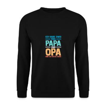 Ich Habe Zwei Titel Papa Und Opa - Unisex Pullover - Schwarz - Vorne - Alina (178cm) & Michal (187cm)