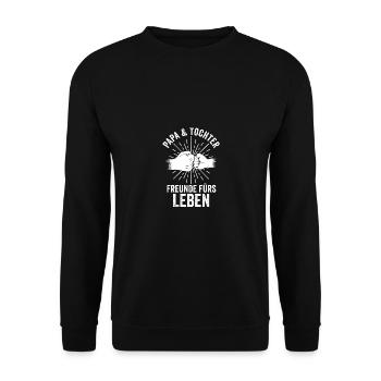 Father Dad And Daughter - Unisex Sweatshirt - black - Front - Alina (178cm) & Michal (187cm)