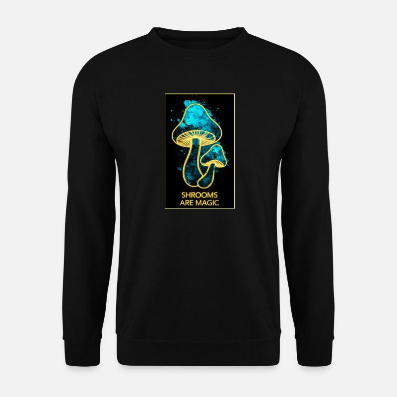 Shrooms are magic - Unisex Pullover - Schwarz
