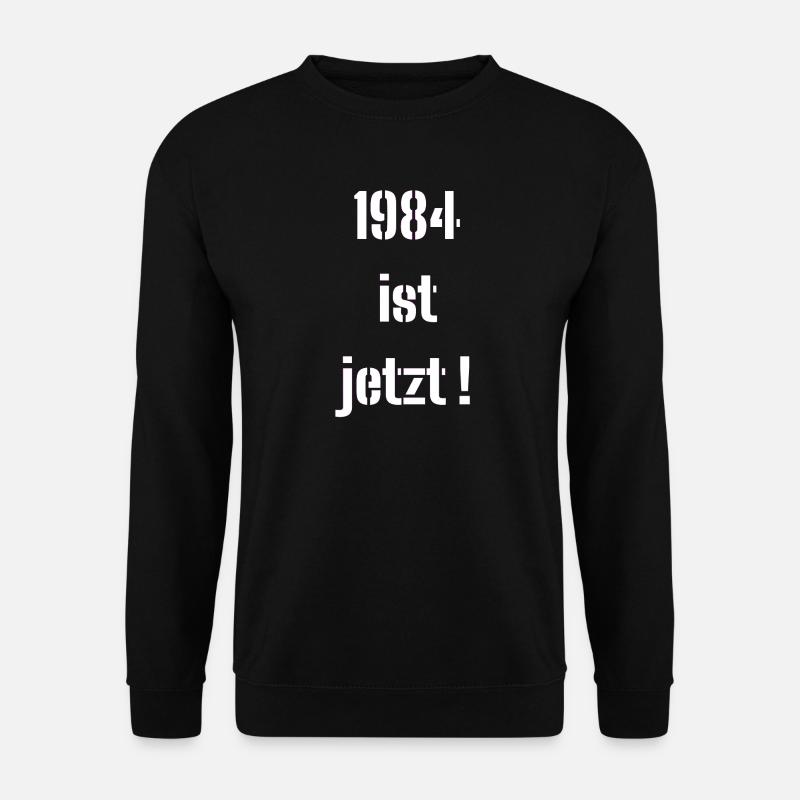 1984, C’EST MAINTENANT ! - Sweat-shirt Unisexe - noir