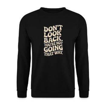 Ne regarde pas en arrière, tu ne vas pas dans cette direction, motivation - Sweat-shirt Unisexe - noir - Devant - Alina (178cm) & Michal (187cm)