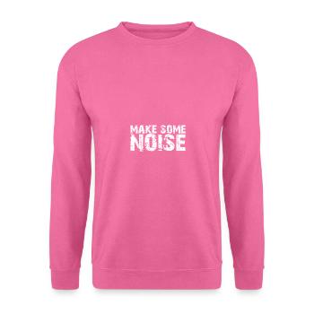 Make some Noise | Make Noise | Lärm - Unisex Pullover - Pink - Vorne