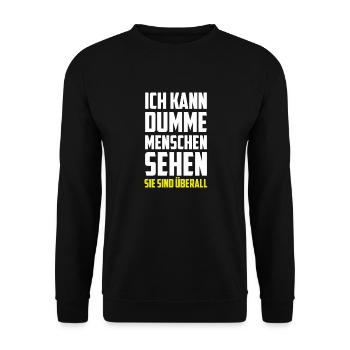 Ich kann dumme Menschen sehen - Sie sind überall! - Unisex Pullover - Schwarz - Vorne - Alina (178cm) & Michal (187cm)