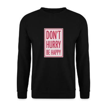dont hurry be happy - Unisex Pullover - Schwarz - Vorne - Alina (178cm) & Michal (187cm)