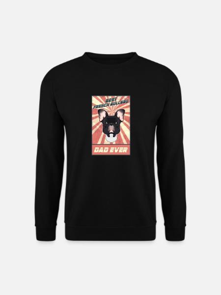 Best French Bulldog Dad Ever I Frenchie Lover - Unisex Pullover - Schwarz