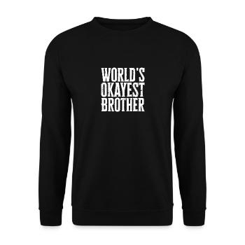Worlds Okayest Brother Birthday - Unisex Sweatshirt - black - Front - Alina (178cm) & Michal (187cm)