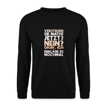 Verstehen Sie Mathe Jetzt? Nein? Okay, Ich... - Unisex Pullover - Schwarz - Vorne - Alina (178cm) & Michal (187cm)
