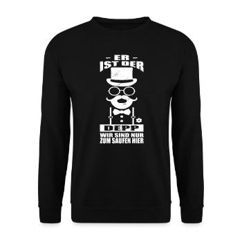 Er Ist Der Depp Die Anderen Sind Zum Saufen Hier - Unisex Pullover - Schwarz - Vorne - Alina (178cm) & Michal (187cm)