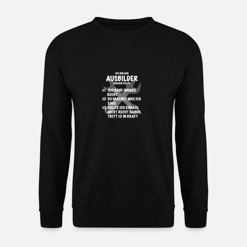 Ausbilder Spruch Geschenk Handwerker - Unisex Pullover - Schwarz