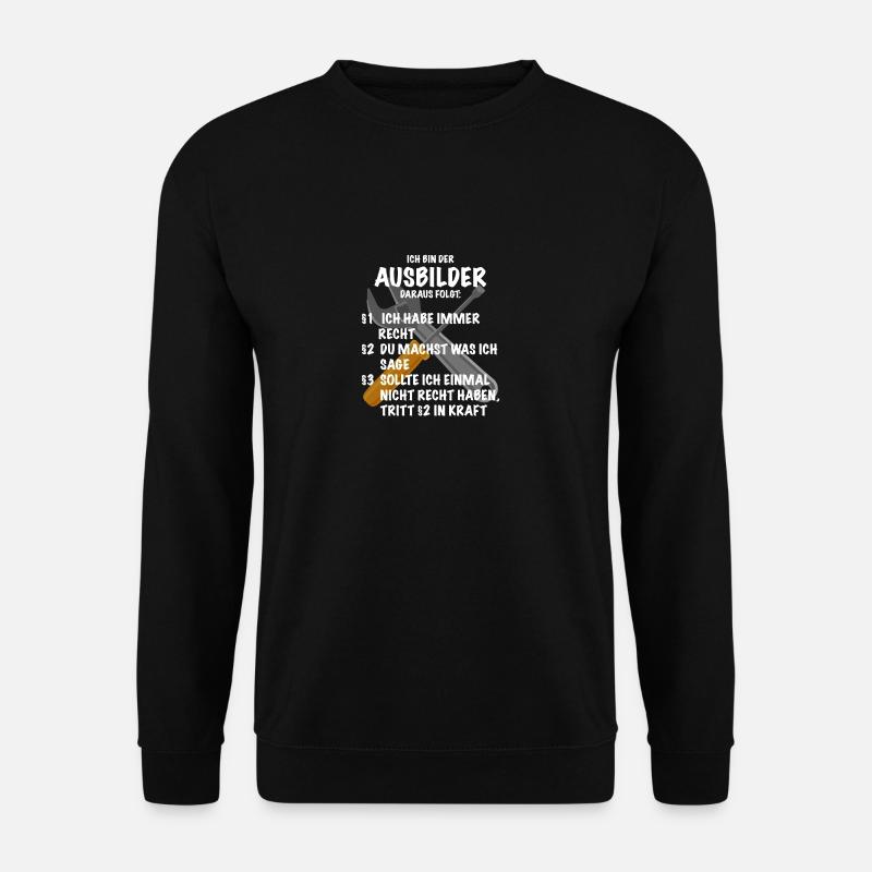 Ausbilder Spruch Geschenk Handwerker - Unisex Pullover - Schwarz