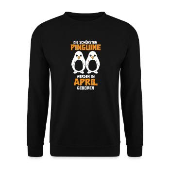 April Geburtstag Pinguin Spruch Lustig - Unisex Pullover - Schwarz - Vorne - Alina (178cm) & Michal (187cm)