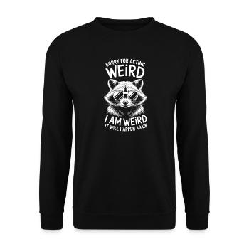Weird Sayings Joke Funny Weird Gift - Unisex Sweatshirt - black - Front - Alina (178cm) & Michal (187cm)