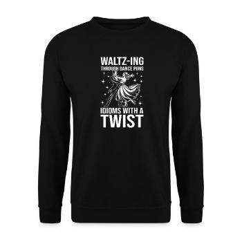 Waltz-Ing Through Dance Puns Idioms With A Twist - Unisex Sweatshirt - black - Front - Alina (178cm) & Michal (187cm)