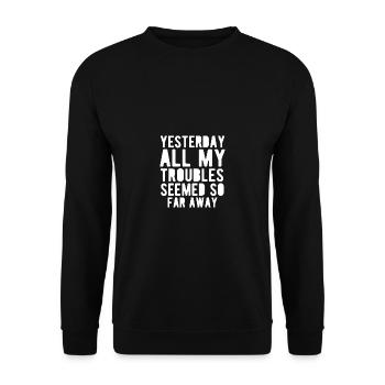 Citation drôle hier semblait tout à ma façon - Sweat-shirt Unisexe - noir - Devant - Alina (178cm) & Michal (187cm)